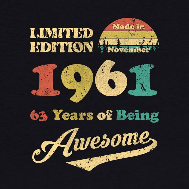 Made In November 1961 63 Years Of Being Awesome Vintage 63rd Birthday by ladonna marchand